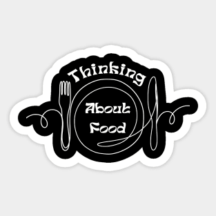 Thinking About Food Funny Sticker